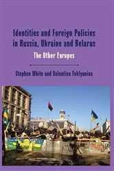 Book cover of Identities and Foreign Policies in Russia, Ukraine and Belarus by Stephen White