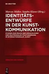 Book cover of Identitätsentwürfe in der Kunstkommunikation by Marcus Müller