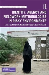 Book cover of Identity, Agency and Fieldwork Methodologies in Risky Environments by Monique Marks