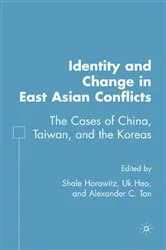 Book cover of Identity and Change in East Asian Conflicts by S. Horowitz