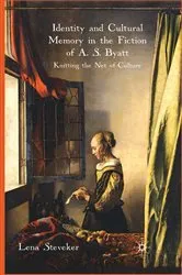 Book cover of Identity and Cultural Memory in the Fiction of A. S. Byatt by L. Steveker