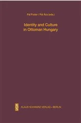 Book cover of Identity and Culture in Ottoman Hungary by Pál Ács