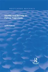Book cover of Identity and Security in Former Yugoslavia by Zlatko Isakovic