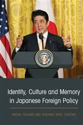 Book cover of Identity, Culture and Memory in Japanese Foreign Policy by Michal Kolmaš