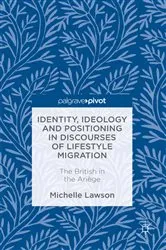 Book cover of Identity, Ideology and Positioning in Discourses of Lifestyle Migration by Michelle Lawson