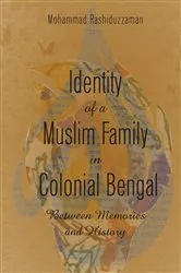 Book cover of Identity of a Muslim Family in Colonial Bengal by Mohammad Rashiduzzaman
