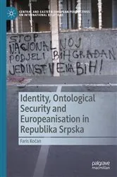 Book cover of Identity, Ontological Security and Europeanisation in Republika Srpska by Faris Kočan