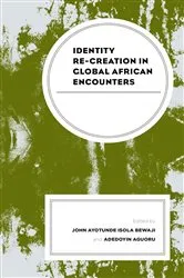 Book cover of Identity Re-creation in Global African Encounters by Adedoyin Aguoru