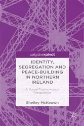 Book cover of Identity, Segregation and Peace-building in Northern Ireland by S. McKeown