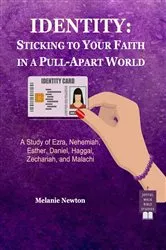 Book cover of Identity-Sticking to Your Faith in a Pull-Apart World by Melanie Newton
