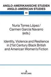 Book cover of Identity, Violence and Resilience in 21st Century Black British and American Women's Fiction by Maria Eisenmann