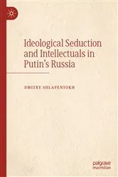 Book cover of Ideological Seduction and Intellectuals in Putin's Russia by Dmitry Shlapentokh