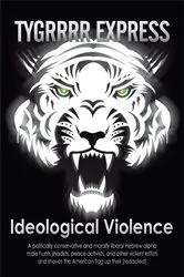 Book cover of Ideological Violence by Tygrrrr Express