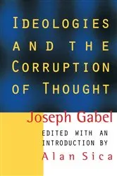 Book cover of Ideologies and the Corruption of Thought by Joseph Gabel