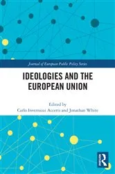 Book cover of Ideologies and the European Union by Carlo Invernizzi Accetti