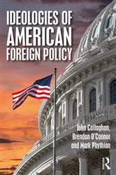 Book cover of Ideologies of American Foreign Policy by John Callaghan