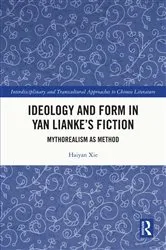 Book cover of Ideology and Form in Yan Lianke’s Fiction by Haiyan Xie