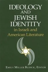 Book cover of Ideology and Jewish Identity in Israeli and American Literature by Emily Miller Budick