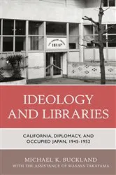 Book cover of Ideology and Libraries by Michael K. Buckland