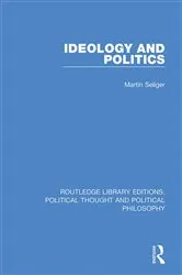 Book cover of Ideology and Politics by Martin Seliger