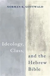 Book cover of Ideology, Class, and the Hebrew Bible by Norman K. Gottwald