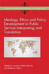 Book cover of Ideology, Ethics and Policy Development in Public Service Interpreting and Translation by Carmen Valero-Garcés