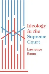 Book cover of Ideology in the Supreme Court by Lawrence Baum