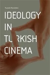 Book cover of Ideology in Turkish Cinema by Mustafa Mencutekin