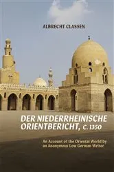 Book cover of Der Niederrheinische Orientbericht, c.1350 by Albrecht Classen