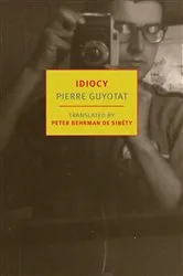 Book cover of Idiocy by Pierre Guyotat