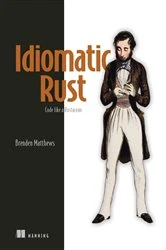 Book cover of Idiomatic Rust by Brenden Matthews