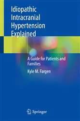 Book cover of Idiopathic Intracranial Hypertension Explained by Kyle M. Fargen