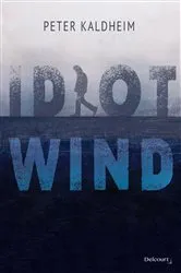 Book cover of Idiot Wind by Peter Kaldheim