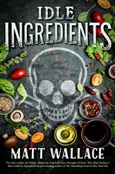 Book cover of Idle Ingredients by Matt Wallace