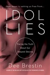 Book cover of Idol Lies by Dee Brestin