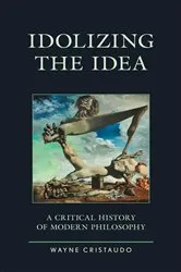 Book cover of Idolizing the Idea by Wayne Cristaudo