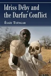 Book cover of Idriss Deby and the Darfur Conflict by Ésaïe Toïngar