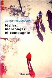 Book cover of Idylles, mensonges et compagnie - Prix nouveau talent 2010 by Agnès Niedercorn
