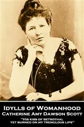 Book cover of Idylls of Womanhood by Catherine Amy Dawson Scott