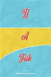 Book cover of If A Fish by George Burns
