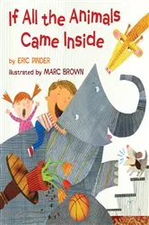 Book cover of If All the Animals Came Inside by Eric Pinder