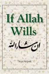 Book cover of If Allah Wills by Kent A Philpott