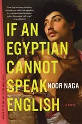 Book cover of If an Egyptian Cannot Speak English by Noor Naga