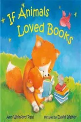 Book cover of If Animals Loved Books by Ann Whitford Paul