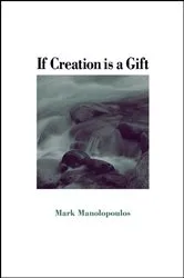 Book cover of If Creation Is a Gift by Mark Manolopoulos