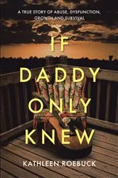Book cover of If Daddy Only Knew by Kathleen Roebuck