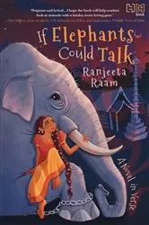 Book cover of If Elephants Could Talk by Ranjeeta Raam