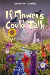 Book cover of If Flowers Could Talk by Unknown