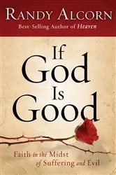 Book cover of If God Is Good by Randy Alcorn