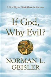 Book cover of If God, Why Evil? by Norman L. Geisler